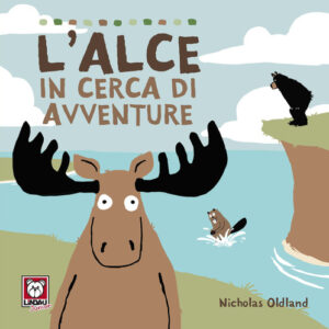 Libro - L'alce in cerca di avventure - ISBN 9788833533964