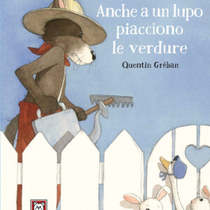 Libro - Anche a un lupo piacciono le verdure - ISBN 9788833538020