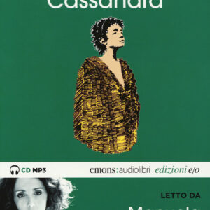 Libro - Cassandra letto da Manuela Mandracchia. Audiolibro. CD Audio formato MP3 - ISBN 9788833570433
