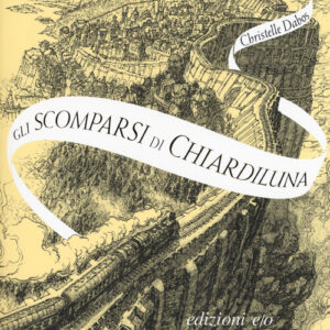 Libro - Gli scomparsi di Chiardiluna. L'Attraversaspecchi. Vol. 2 - ISBN 9788833570532