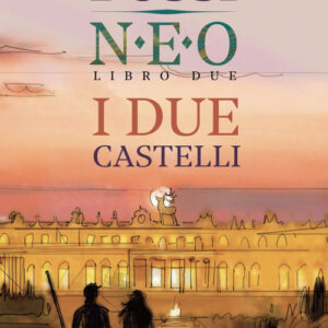Libro - I due castelli. N.E.O.. Vol. 2 - ISBN 9788833573915