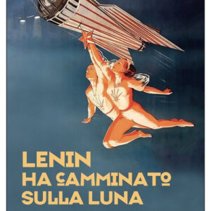 Libro - Lenin ha camminato sulla Luna. La folle storia dei cosmisti e dei transumanisti russi - ISBN 9788833575360