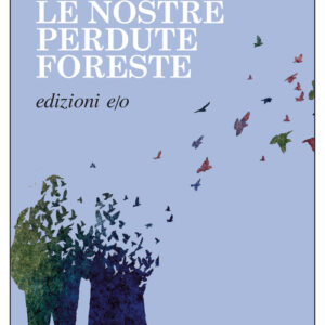 Libro - Le nostre perdute foreste - ISBN 9788833576725