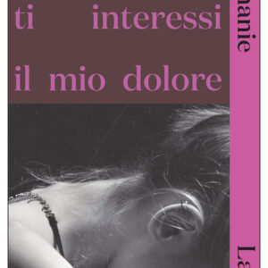 Libro - Ho paura che ti interessi il mio dolore - ISBN 9788833576794