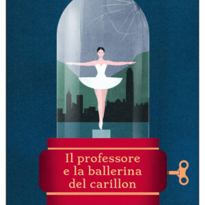Libro - Il professore e la ballerina del carillon - ISBN 9788833577029