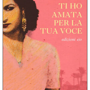 Libro - Ti ho amata per la tua voce - ISBN 9788833577036