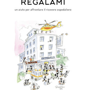 Libro - Regalami. Un aiuto per affrontare il ricovero ospedaliero - ISBN 9788834200902