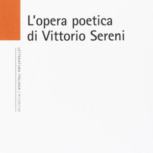 Libro - L'opera poetica di Vittorio Sereni - ISBN 9788834306758