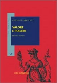 Libro - Valore e piacere. Itinerari teoretici - ISBN 9788834306826