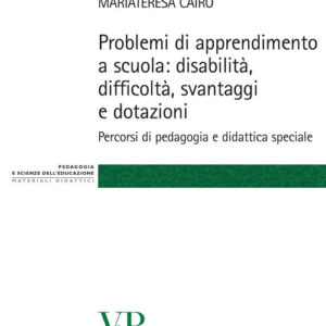 Libro - Problemi di apprendimento a scuola: disabilità, difficoltà, svantaggi e dotazioni. Percorsi di pedagogia e didattica speciale - ISBN 9788834316696
