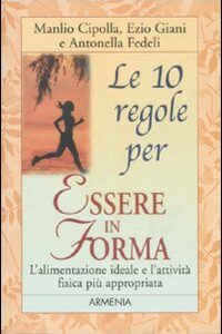 Libro - Le dieci regole per essere in forma - ISBN 9788834411643
