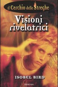 Libro - Visioni rivelatrici. Il cerchio delle streghe. Vol. 3 - ISBN 9788834417010