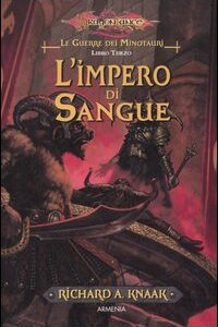 Libro - L'impero di sangue. Le guerre dei minotauri. DragonLance. Vol. 3 - ISBN 9788834418673