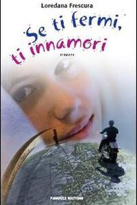 Libro - Se ti fermi, ti innamori - ISBN 9788834714614