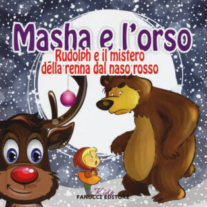 Libro - Rudolph e il mistero della renna dal naso rosso. Masha e l'orso - ISBN 9788834730072