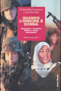 Libro - Quando l'orrore è donna. Torturatrici e kamikaze. Vittime o nuove emancipate? - ISBN 9788835956402