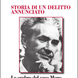 Libro - Storia di un delitto annunciato. Le ombre del caso Moro - ISBN 9788835981220