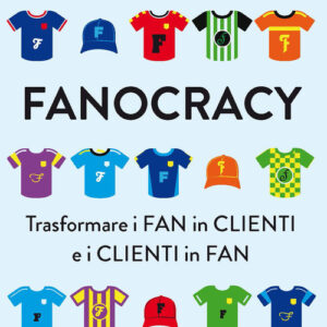 Libro - Fanocracy. Trasformare i fan in clienti e i clienti in fan - ISBN 9788836000074