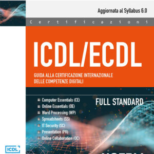 Libro - ICDL/ECDL Guida alla certificazione internazionale delle competenze digitali. Full Standard - ISBN 9788836003006