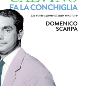 Libro - Calvino fa la conchiglia. La costruzione di uno scrittore - ISBN 9788836004911