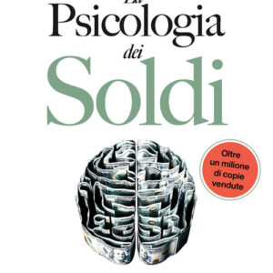 Libro - La psicologia dei soldi. Lezioni senza tempo sulla ricchezza, l'avidità e la felicità - ISBN 9788836005185