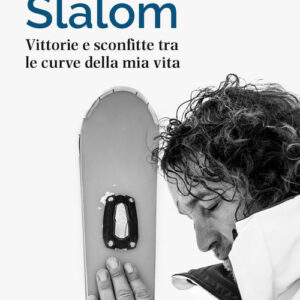 Libro - Slalom. Vittorie e sconfitte tra le curve della mia vita - ISBN 9788836005260