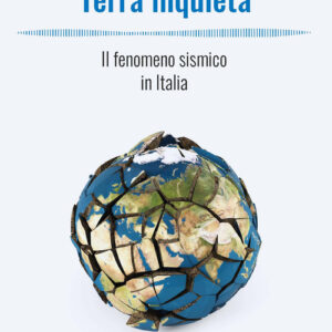 Libro - Terra inquieta. Il fenomeno sismico in Italia - ISBN 9788836006540