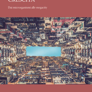 Libro - Crescita. Dai microrganismi alle megalopoli - ISBN 9788836009008