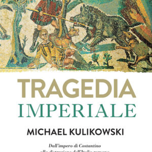 Libro - Tragedia imperiale. Dall'impero di Costantino alla distruzione dell'Italia romana (363-568 d.C.) - ISBN 9788836009329