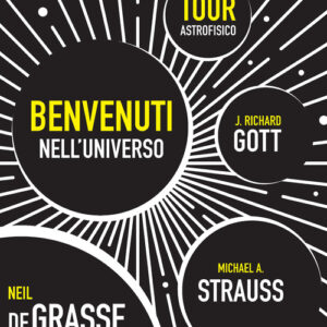 Libro - Benvenuti nell'universo. Tour astrofisico - ISBN 9788836010257