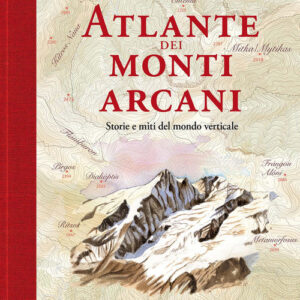 Libro - Atlante dei monti arcani. Storie e miti del mondo verticale - ISBN 9788836010509