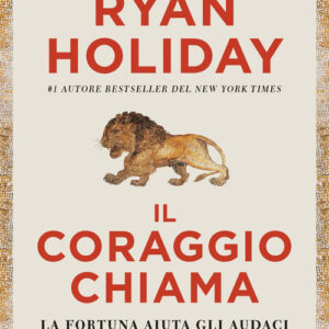 Libro - Il coraggio chiama. La fortuna aiuta gli audaci - ISBN 9788836010912