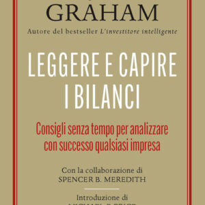 Libro - Leggere e capire i bilanci. Consigli senza tempo per analizzare con successo qualsiasi impresa - ISBN 9788836011018