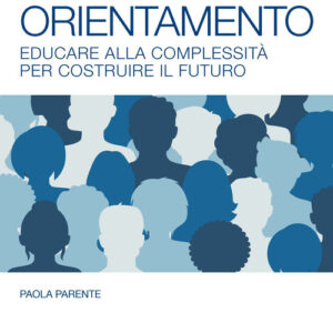 Libro - Orientamento. Educare alla complessità per costruire il futuro - ISBN 9788836011148