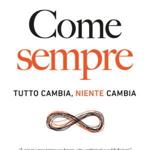 Libro - Come sempre. Tutto cambia, niente cambia - ISBN 9788836014484