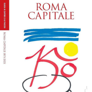 Libro - Roma capitale. 150 anni. Le guide ai sapori e ai piaceri - ISBN 9788836150533