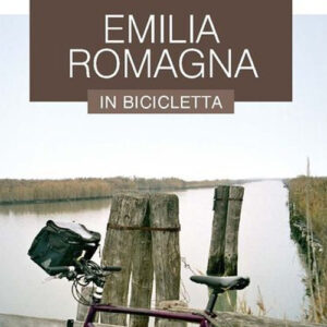 Libro - Emilia Romagna in bicicletta. Le guide ai sapori e ai piaceri - ISBN 9788836150786