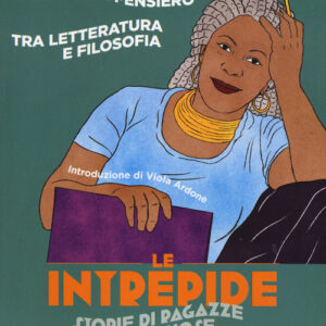 Libro - Donne e pensiero. Tra letteratura e filosofia. Le intrepide. Storie di ragazze coraggiose. Vol. 3 - ISBN 9788836151349