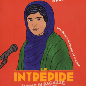 Libro - Donne e potere. Tra storia e politica. Le intrepide. Storie di ragazze coraggiose. Vol. 4 - ISBN 9788836151356