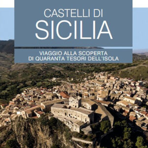 Libro - Castelli di Sicilia. Le guide ai sapori e ai piaceri - ISBN 9788836151950