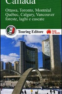 Libro - Canada. Ottawa, Toronto, Montréal, Québec, Calgary, Vancouver. Foreste, laghi e cascate - ISBN 9788836553433
