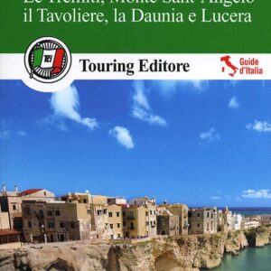 Libro - Foggia e il Gargano. Le Tremiti, Monte Sant'Angelo, il Tavoliere, La Daunia e Lucera - ISBN 9788836561841