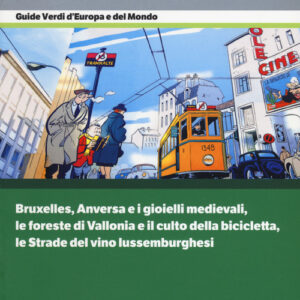 Libro - Belgio e Lussemburgo. Bruxelles, Anversa e i gioielli medievali, le foreste di Vallonia e il culto della bicicletta, le Strade del vino lussemburghesi - ISBN 9788836572236