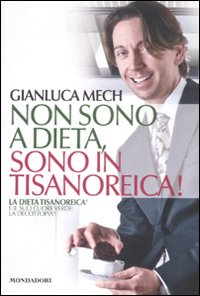 Libro - Non sono a dieta, sono in tisanoreica! La dieta tisanoreica e il suo cuore verde: la decottopia - ISBN 9788837090135
