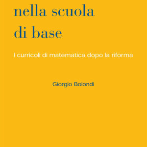 Libro - La matematica nella scuola di base. I curricoli di matematica dopo la riforma - ISBN 9788837114824