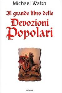Libro - Il grande libro delle devozioni popolari - ISBN 9788838444869