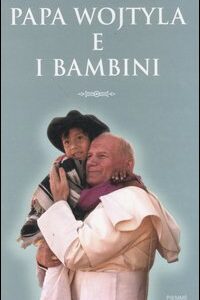 Libro - Papa Wojtyla e i bambini - ISBN 9788838485985