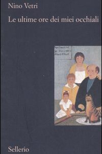 Libro - Le ultime ore dei miei occhiali - ISBN 9788838922435