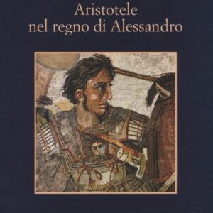 Libro - Aristotele nel regno di Alessandro - ISBN 9788838930850