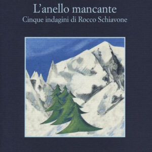Libro - L'anello mancante. Cinque indagini di Rocco Schiavone - ISBN 9788838938085